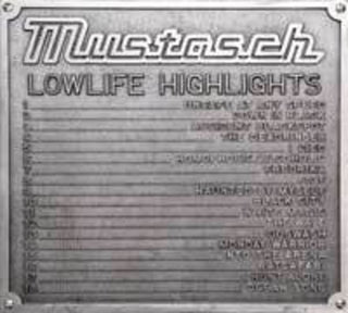 the album cover for Mustasch - Lowlife Highlights-Best Of [Import]