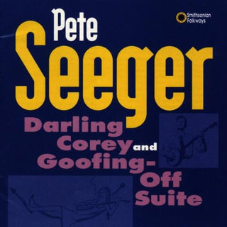 the album cover for Pete Seeger - Darling Corey & Goofing-Off Suite