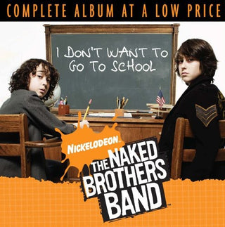 the album cover for The Naked Brothers Band - I Don't Want to Go to School