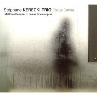 the album cover for St‚phane Kerecki - Focus Danse