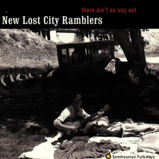 the album cover for The New Lost City Ramblers - There Ain't No Way Out