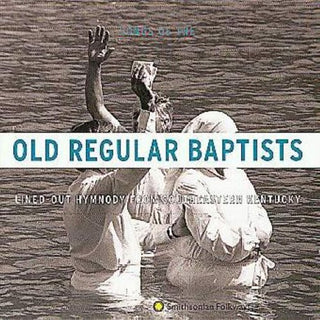 the album cover for Old Regular Baptists - Lined-Out Hymnody from Southeastern Kentucky