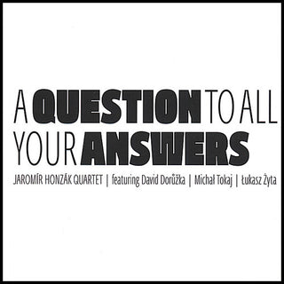 the album cover for Jaromar Honzak Quartet - Question to All Your Answers