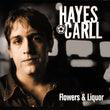 Hayes Carll- Flowers And Liquor