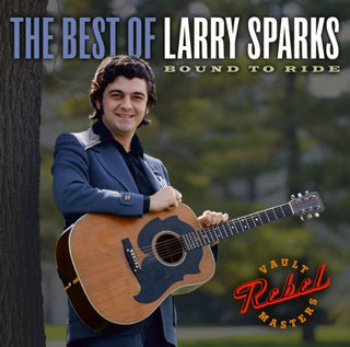 the album cover for Larry Sparks - The Best Of Larry Sparks: Bound To Ride