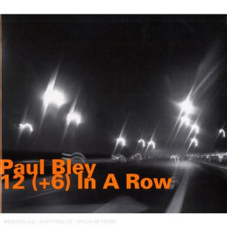 the album cover for Bley/Koch/Koglmann - 12 (+6) In A Row [Import]