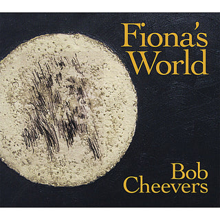 the album cover for Bob Cheevers - Fiona's World