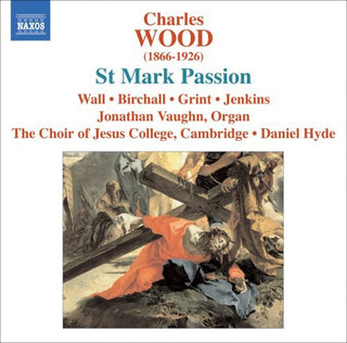 the album cover for C. Wood - St Mark Passion