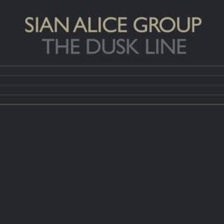 Sian Alice Group- The Dusk Line