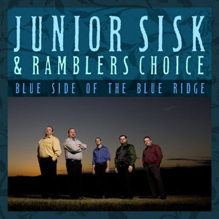the album cover for Junior Sisk & Ramblers Choice - Blue Side of the Blue Ridge