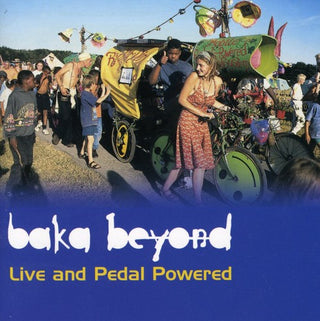 the album cover for Baka Beyond - Live and Pedal Powered