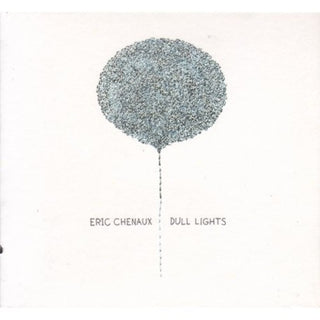 Eric Chenaux- Dull Lights