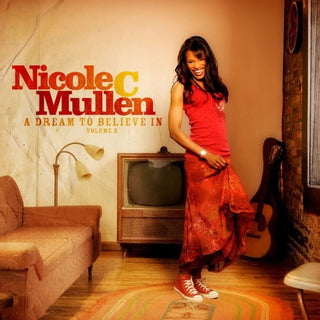 the album cover for Nicole C. Mullen - Vol. 2-Dream to Believe in
