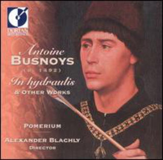 the album cover for Antoine Busnoys - In Hydraulis & Other Works