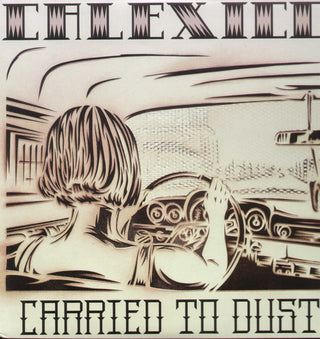 Calexico- Carried to Dust