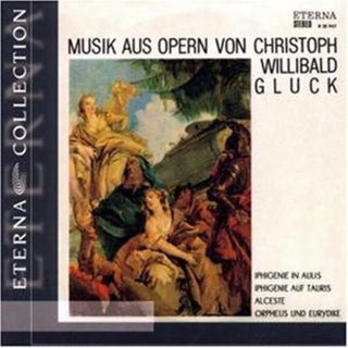 the album cover for C.W. VON GLUCK - Music from Operas