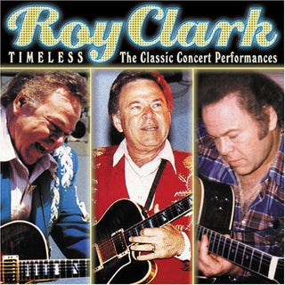 the album cover for Roy Clark - Timeless: The Classic Concert Performances