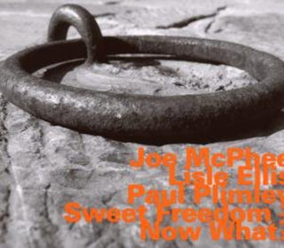 the album cover for Mcphee/Ellis/Plimley - Sweet Freedom-Now What [Import]