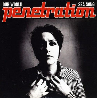 Penetration- Our World/Sea Song