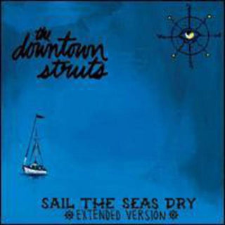 The Downtown Struts- Sail The Seas Dry