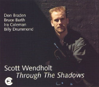 the album cover for Scott Wendholt - Through Shadows