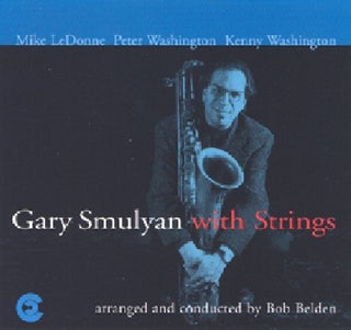 the album cover for Gary Smulyan - Gary Smulyan with Strings