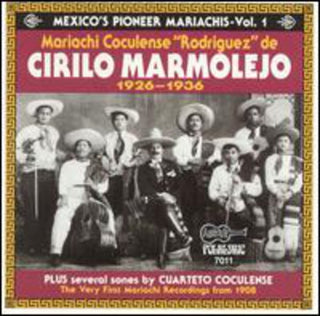 the album cover for Mariachi Coculense de Cirilo Marmolejo - Mexicos Pioneer Mariachis 1926-36 #1