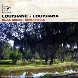 the album cover for Gérard Dôle - Louisiana: Cajun Songs