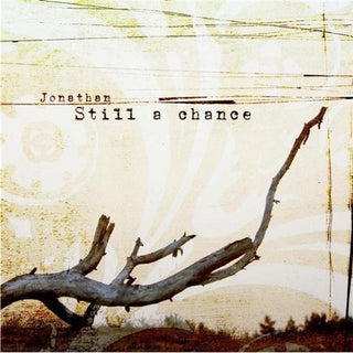 the album cover for Jonathan - Still a Chance