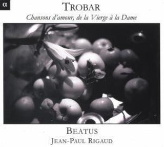 the album cover for Trobar - Chansons D'amour de la Verge a la Dame