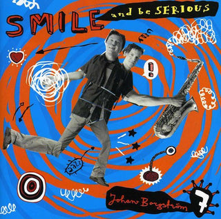 the album cover for Johan Borgstroem - Smile & Be Serious