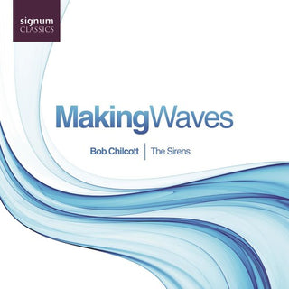 the album cover for Chilcott - Making Waves