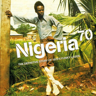 the album cover for Nigeria 70 - Nigeria 70 / Various [Remastered]