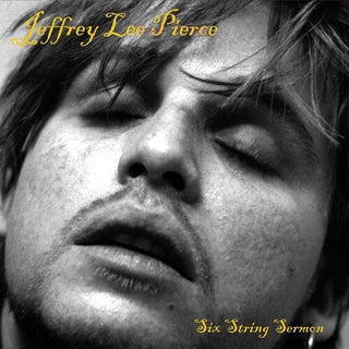 Jeffrey Lee Pierce- Six String Sermon (PREORDER)