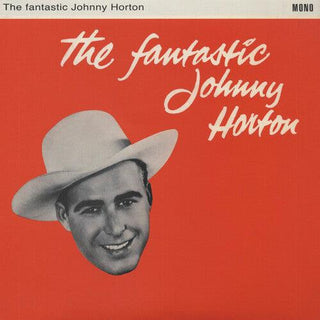 Johnny Horton- Fantastic Johnny Horton