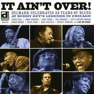 the album cover for Various Artists - It Ain't Over: Delmark Celebrates 55 Years Of Blues