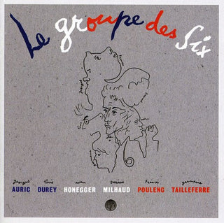 the album cover for Les Six - Le Groupe Des Six: Selected Works 1915-1945