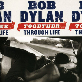the album cover for Bob Dylan - Together Through Life