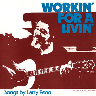 the album cover for Larry Penn - Workin' for a Livin'