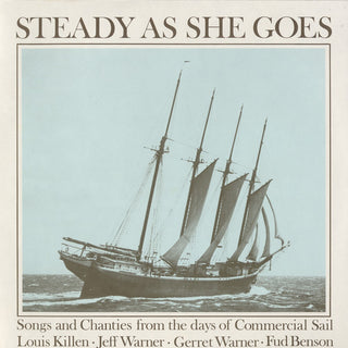 the album cover for Louis Killen - Steady As She Goes: Songs and Chanties