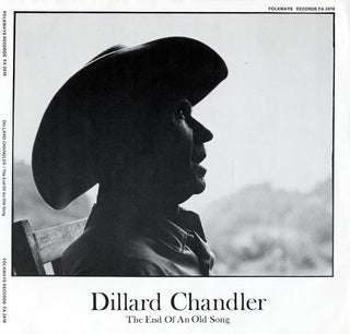 the album cover for Dillard Chandler - Dillard Chandler: The End of An Old Song
