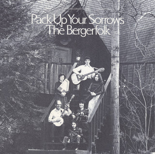 the album cover for The Bergerfolk - Bergerfolk, Vol. 4: Pack Up Your Sorrows