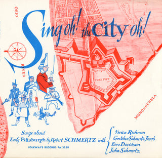 the album cover for Robert Schmertz - Sing Oh! the City Oh!: Songs of Early Pittsburgh