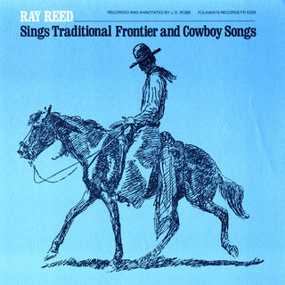 the album cover for Ray Reed - Ray Reed Sings Traditional Frontier &Cowboy Songs