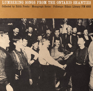 the album cover for Lumbering Songs From The Ontario Shanties - Lumbering from Ontario / Various