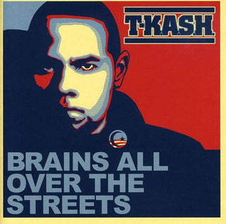the album cover for T-KASH - Brains All Over the Streets
