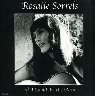 the album cover for Rosalie Sorrels - If I Could Be the Rain