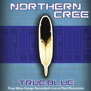 the album cover for Northern Cree - True Blue