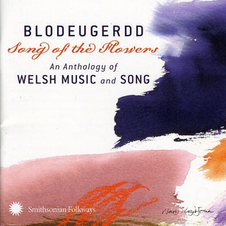 the album cover for Blodeugerdd Song Of The Flowers - Blodeugerdd Song Of The Flowers: An Anthology Of Welsh Music and Song