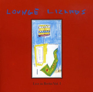 The Lounge Lizards- Live In Berlin 1991 Vol. 1